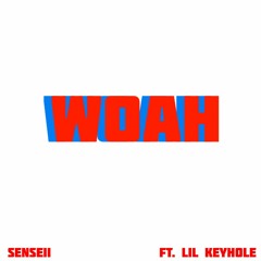 Woah (Ft. Lil Keyhole)