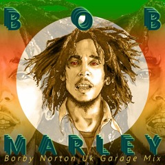 Bob Marley - Sun Is Shining (Borby Norton UK Garage Mix)
