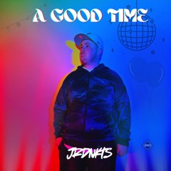 A GOOD TIME