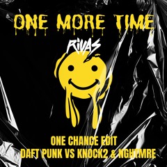 Daft Punk vs Knock2 & NGHTMRE - One More Time x Kernkraft 400 (Rivas 'One Chance' 2023 Edit)