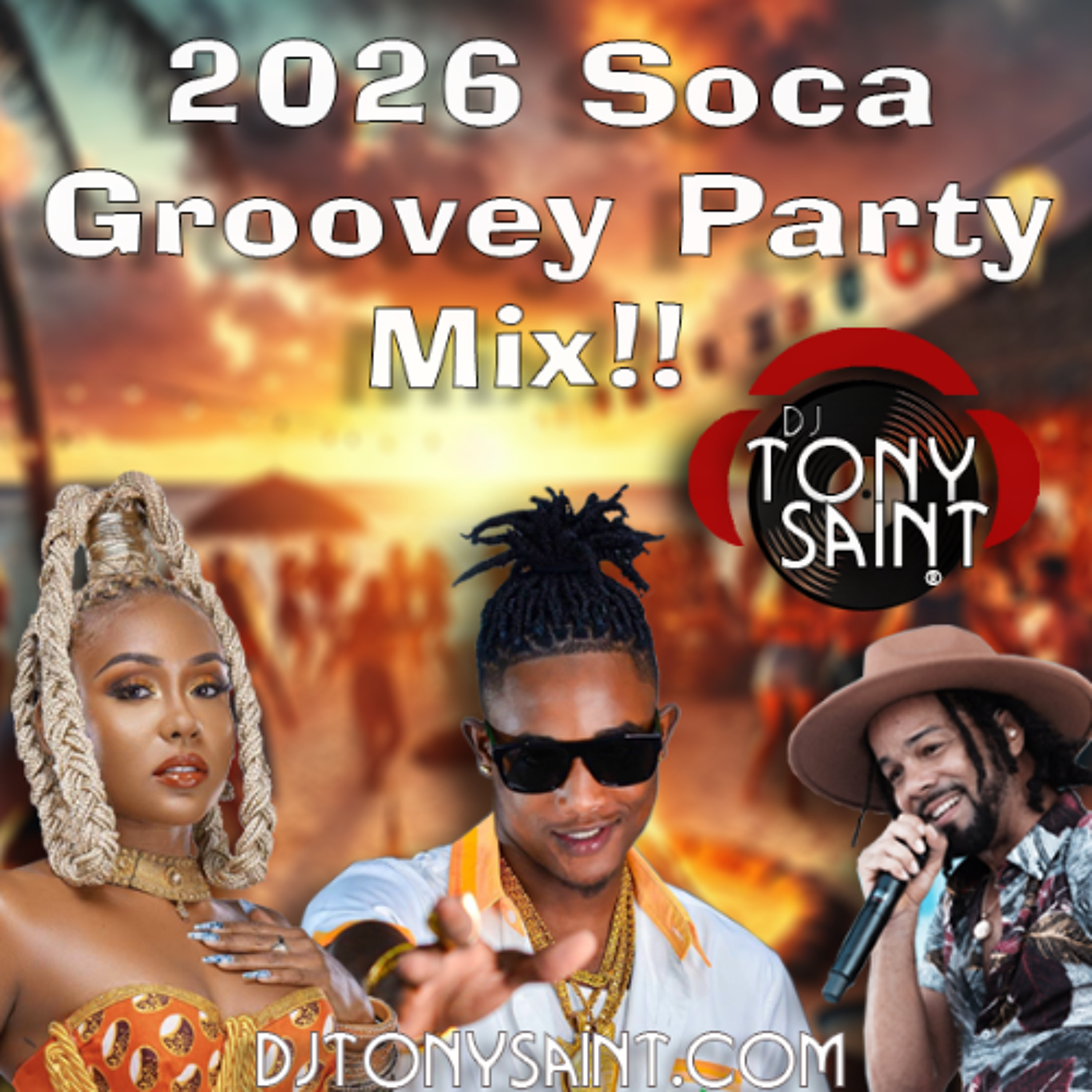 DJ Tony Saint's 2026 Soca Groovey Party Mix episode artwork