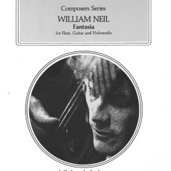 William Grosvenor Neil:   Fantasia for Flute, Guitar and Cello