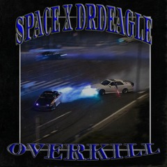 SPACE X DRDEAGLE - OVERKILL