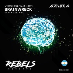 Vision X & Onja Hard - Brainwreck (Original Mix)
