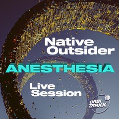 Native Outsider - Anesthesia || OSV 003 (Live Session)