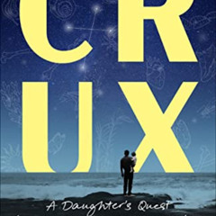[ACCESS] EPUB 📗 Crux: A Cross-Border Memoir by  Jean Guerrero [PDF EBOOK EPUB KINDLE