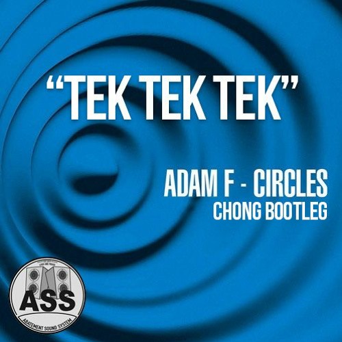CHONG - Tek Tek Tek (Adam F - Circles [Pola & Bryson VIP Bootleg) || ABATEMENT AUDIO ||