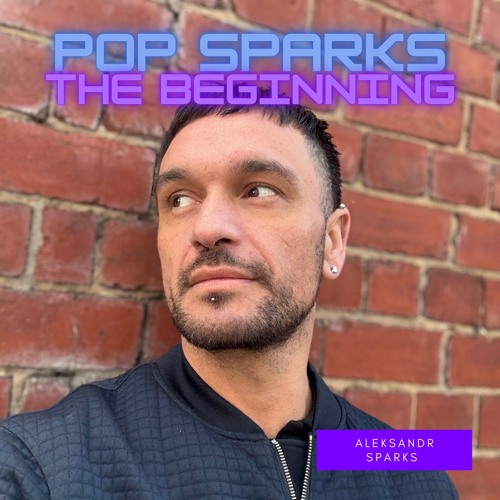 Pop Sparks - The Beginning