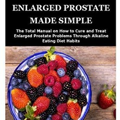 Download pdf DR. SEBI CURE FOR ENLARGED PROSTATE MADE SIMPLE: The Total Manual on How to Cure and Tr