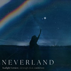 NEVERLAND (ft. cadence) [Starlight Version]