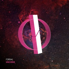 F3RB4L - Universe (Extended Mix) [OUT NOW]