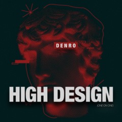 Bass House | DENRO - High Design (One On One)