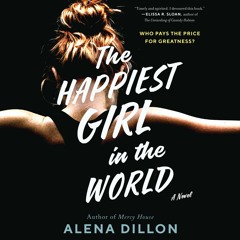 THE HAPPIEST GIRL IN THE WORLD by Alena Dillon