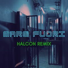 Mare Fuori - O' Mar For (Halcon Remix)