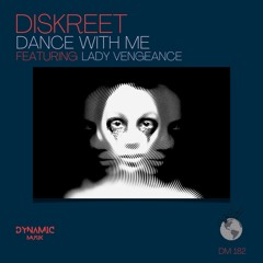 Diskreet - Dance With Me (Feat. Lady Vengeance)