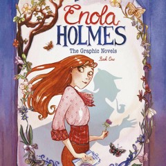 [Download] Enola Holmes: The Graphic Novels: The Case of the Missing Marquess, The Case of the Left-