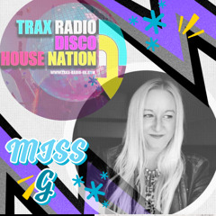 Miss G on Trax Radio Disco House Nation 4 May 2025