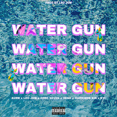 Water Gun (feat. Aurb, Zero Seven, 3Kao, KYI & Harrison Sin)