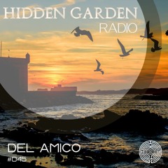 Hidden Garden Radio #045 by Del Amico