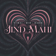 JIND MAHI (INDO HOUSE EDIT) - VIIRAJ & KABIR & DJH MUSIC