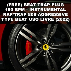 (FREE) Beat Trap Plug 150 BPM - Instrumental Rap/Trap 808 Aggressive Type Beat Uso Livre (2022)