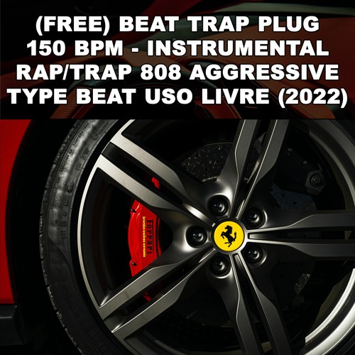 Stream (FREE) Beat Trap Plug 150 BPM - Instrumental Rap/Trap 808 Aggressive  Type Beat Uso Livre (2022) by Mayck Beats | Listen online for free on  SoundCloud
