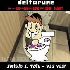 Skibid E. Toil - Yes Yes! [Deltarune: The Same Same Same Same Same Same Same Same Puppet] (joke)