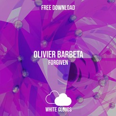 FREE DOWNLOAD : Olivier Barbeta - Forgiven (Original Mix)