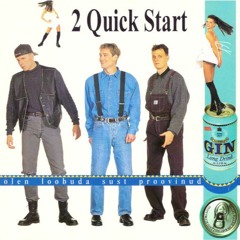 2 Quick Start - Olen Loobuda Sust Proovinud