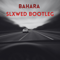 Bahara (Shreya Ghoshal) - SLXWED Bootleg [ Free DL]
