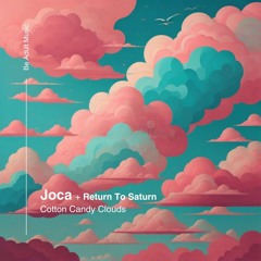 Joca - Cotton Candy Clouds (Original Mix) [Out 29th Aug 2024]