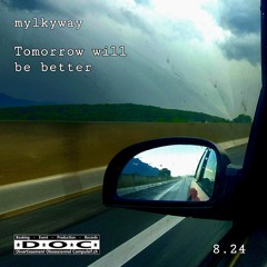 Tomorrow will Be better