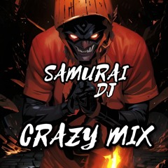 Samurai Dj. Crazy Hard Mix