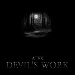 ATEX - DEVIL'S WORK (FREE FOR 4K)