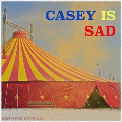 Casey Is Sad