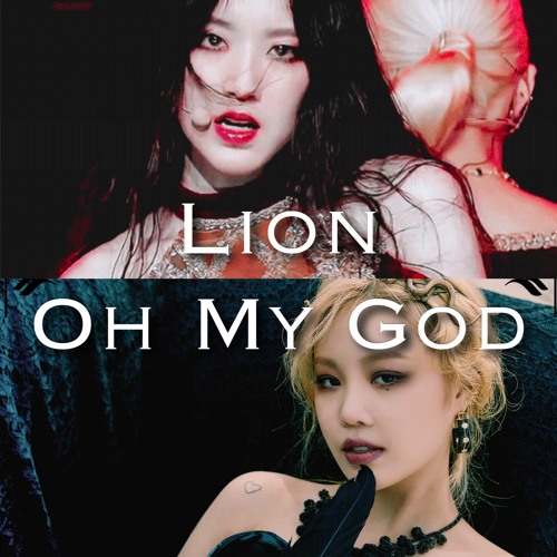 LION OH MY GOD ( Mashup ) - G - IDLE ( Short Ver. )