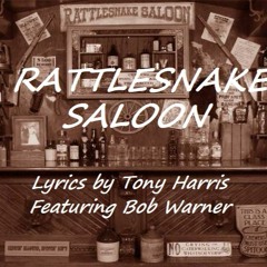 Rattlesnake Saloon - Lyrics by Tony Harris - Featuring Bob Warner - Original