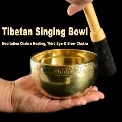 Tibetan Singing Bowl Meditation Chakra Healing, Third Eye & Brow Chakra (Pt. 2)