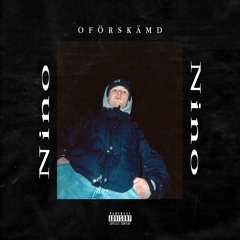 Oförskämd - Nino Vet (prod: S.SH)