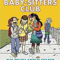 (ePUB) Download The Truth About Stacey: A Graphic Novel (The Baby-Sitters Club #2): Full-Color