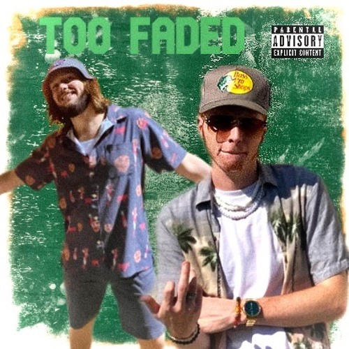 Too Faded (J Mac & Lil BlueJay) (Prod. 8088Y)