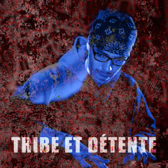 Tribe et Détente