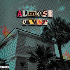 Almost Over Ft. Kasper Lee (prod. Anechoic)