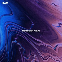 DECODER (USA) - MUUD PODCAST #001