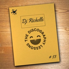 DJ Richelle - The Discography Lessons # 53