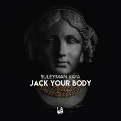 Süleyman Kaya - Jack Your Body