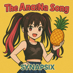 The Ana!Na song by SynapSix