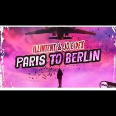 Illintent & Jo E Dex - Paris To Berlin (Radio Edit).wav