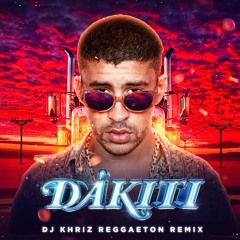 DAKITI REMIX - BAD BUNNY & JHAY CORTEZ(REGGAETON DJ KHRIZ UK REMIX)