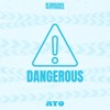 Dangerous (ATO Remix)